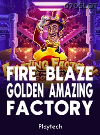 Fire Blaze Golden Amazing Factory
